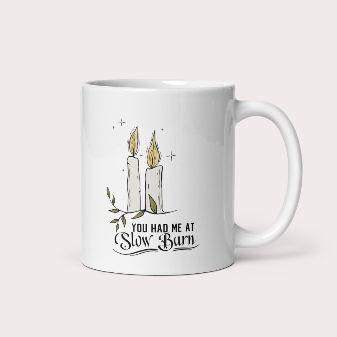 You had me at slow burn 11oz ceramic mug