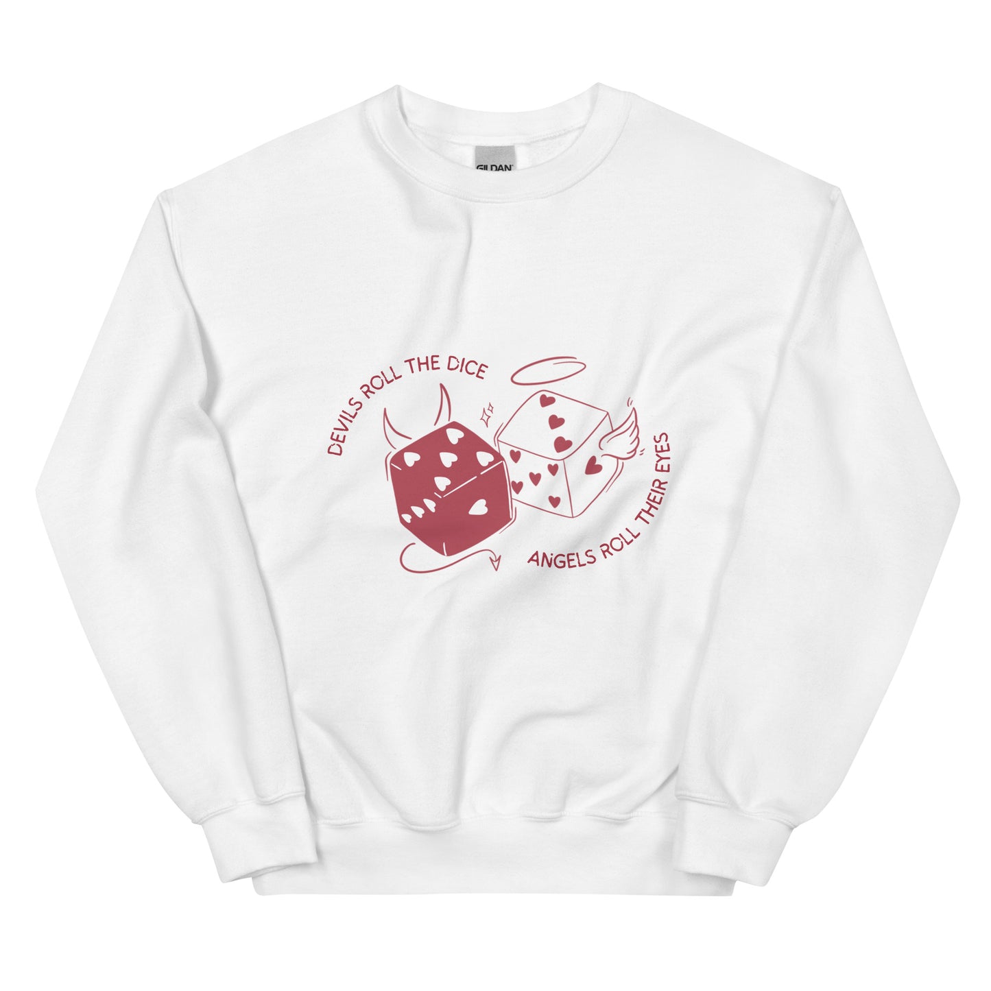 Devils roll the dice, angels roll their eyes sweatshirt