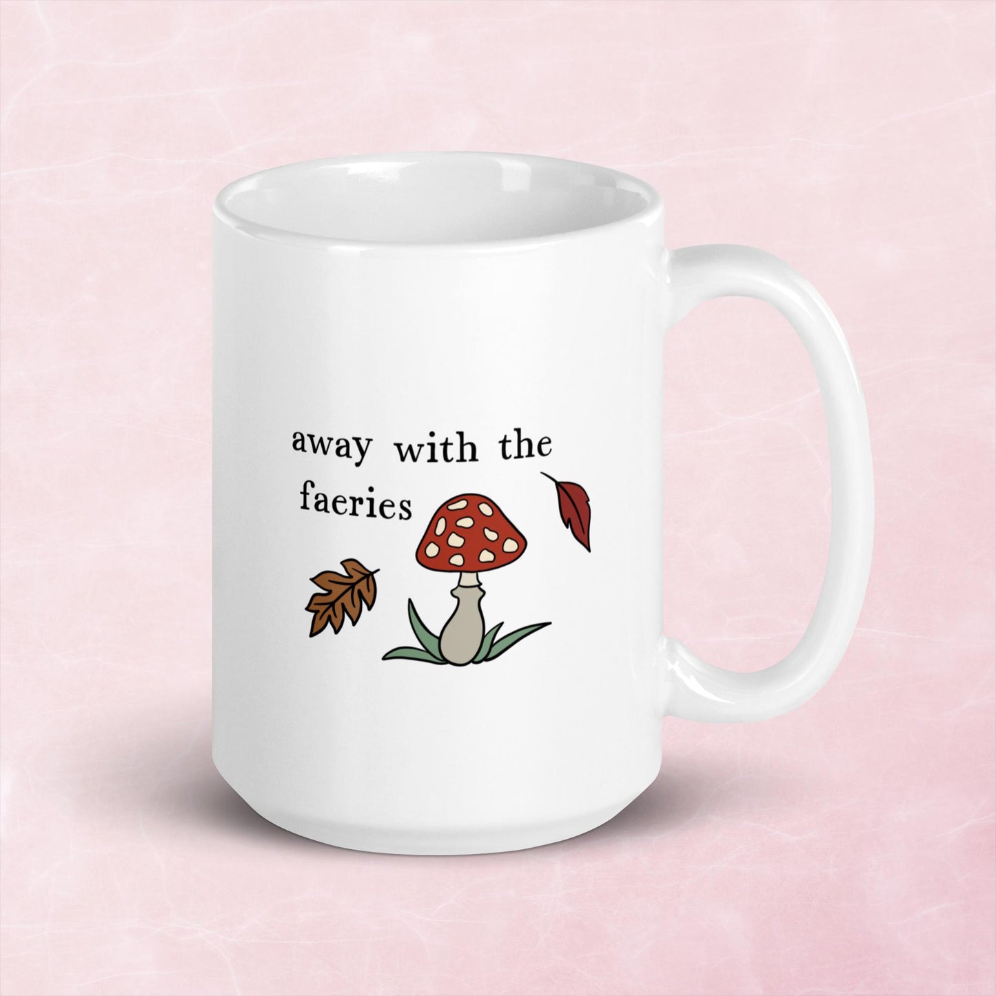Away with the faeries 11 or 15 oz ceramic mug