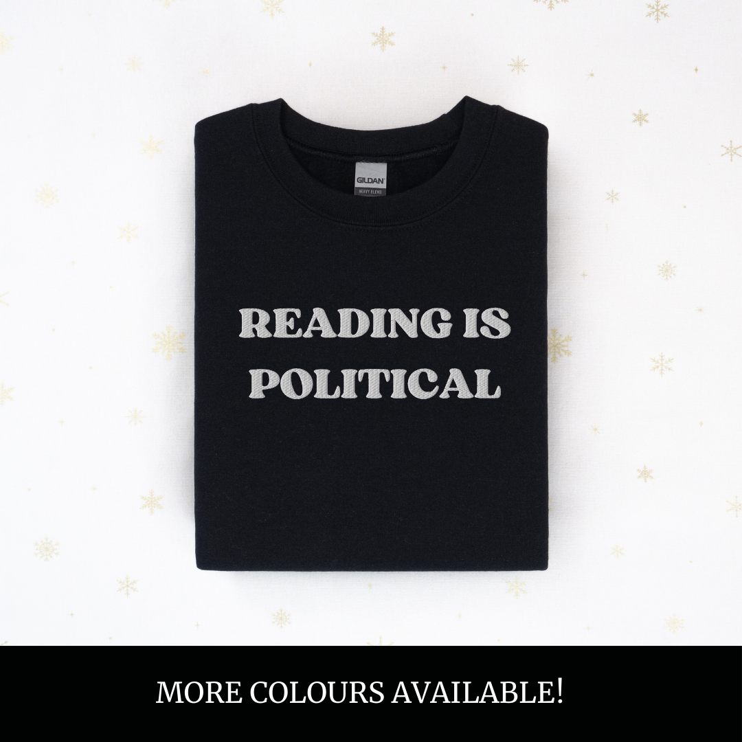 Reading is political embroidered sweatshirt / bookish crewneck / reader jumper