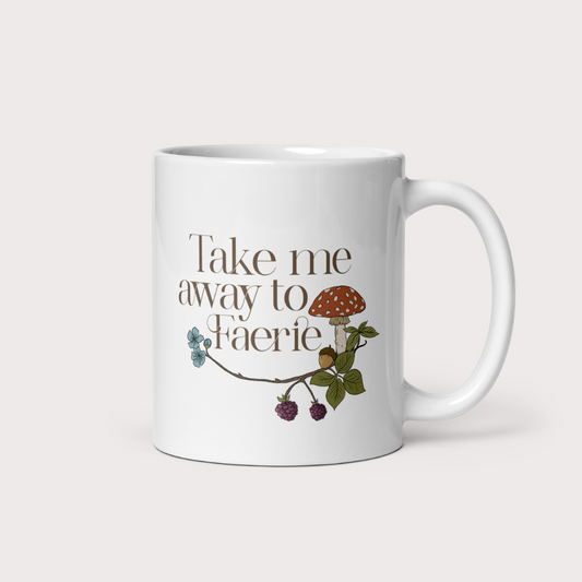 Take me away to faerie 11oz ceramic mug