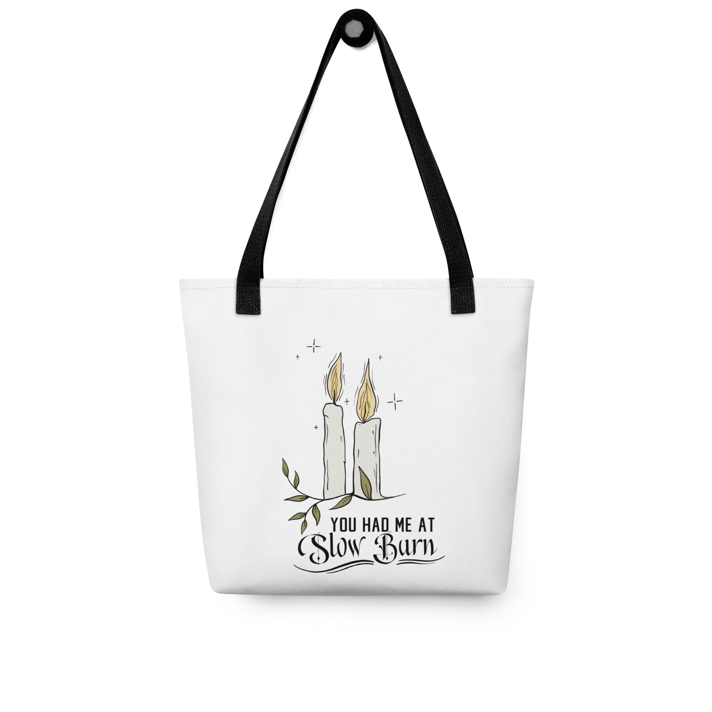 You had me at slow burn tote bag