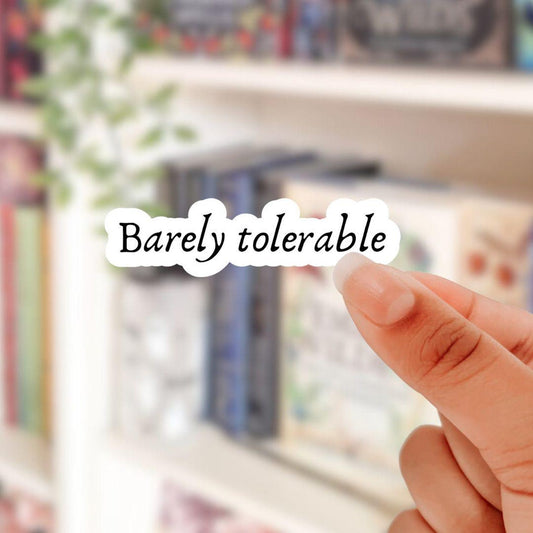 Barely tolerable vinyl sticker