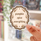 Pumpkin spice everything sticker