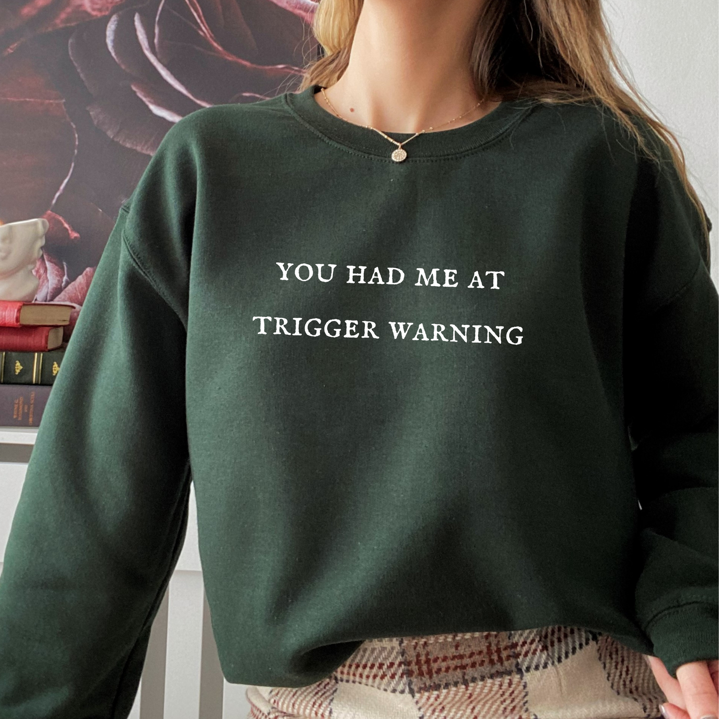 You had me at trigger warning crewneck unisex sweatshirt